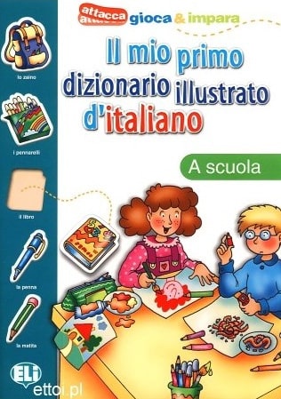 Il mio primo dizionario illustrato d'italiano A scuola okładka
